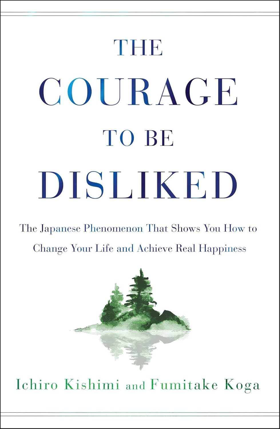 The Courage to Be Disliked